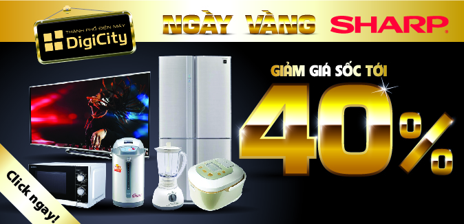 DigiCity đồng hành cùng SHARP giảm giá tới 40% ngày vàng