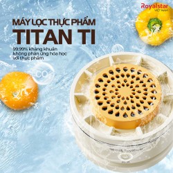 Máy lọc rửa thực phẩm Titan T1 Royalstar 12L, Sóng siêu âm và Ion hoạt tính